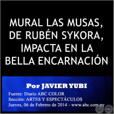 MURAL LAS MUSAS, DE RUBN SYKORA, IMPACTA EN LA BELLA ENCARNACIN - Por JAVIER YUBI - Jueves, 06 de Febrero de 2014